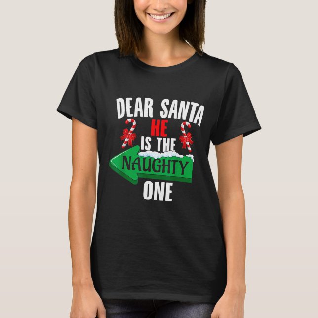 Camiseta Cute Dear Santa She Is The Naughty One Couple Chri (Frente)