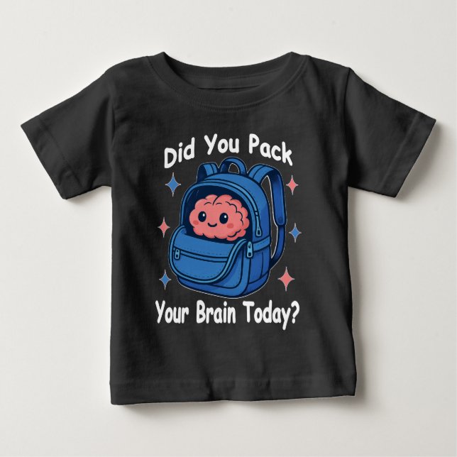 Camiseta Cute “Did You Pack Your Brain Today?” Brain Pun (Frente)
