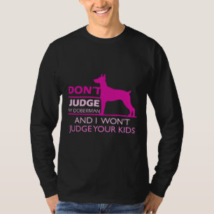 Camiseta Cute Doberman Doberman Pinscher Dont Juiz