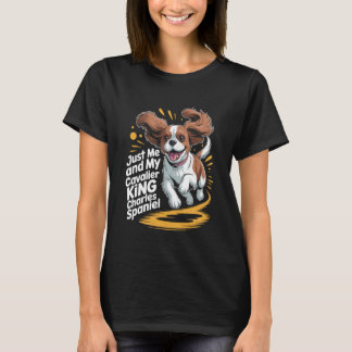 Camiseta Cute Dog Breed Just Me and My Cavalier King Charle