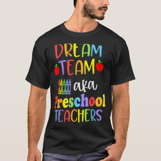 Camiseta Cute Dream Team Aka Preschool Teachers Happy Back 