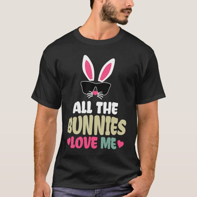 Camiseta Cute Easter All The Bunnies Love Me   For Girl Kid (Frente)