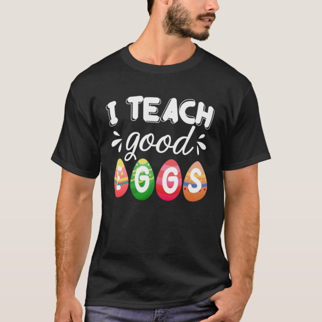 Camiseta Cute Easter Teacher  I Teach Good Eggs Easter Teac (Frente)