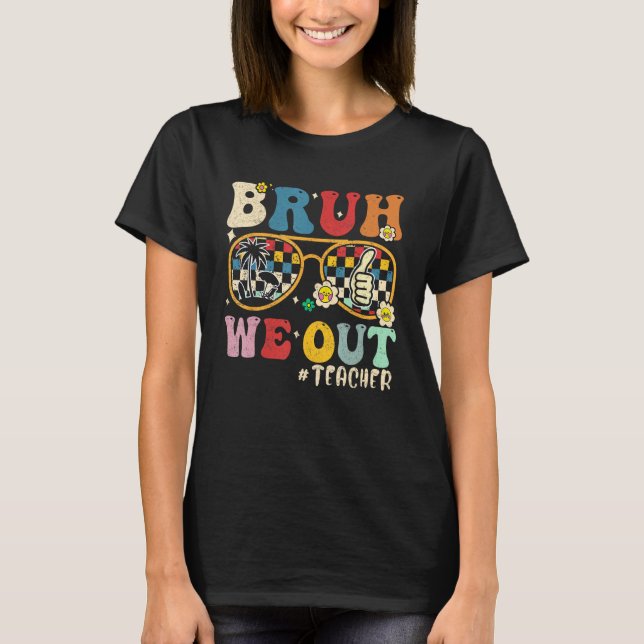 Camiseta Cute End Of School Year Teacher Summer Bruh We Out (Frente)