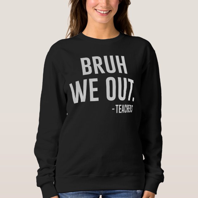 Camiseta Cute End Of School Year Teacher Summer Bruh We Out (Frente)