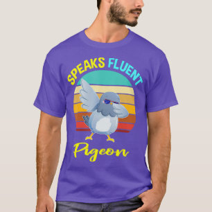 Camiseta Cute Engraçado Fala Fluent Pigeon Dão presentes Mu