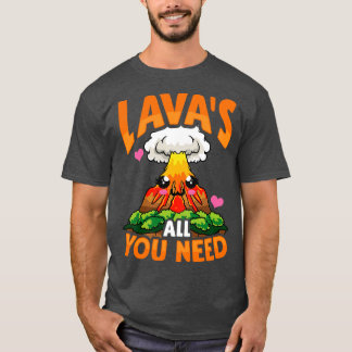 Camiseta Cute Engraçado Lavas Tudo O Que Precisa De Um Volc