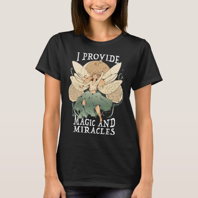 Camiseta Cute Fairy Being I provide magic and miracles (Frente)