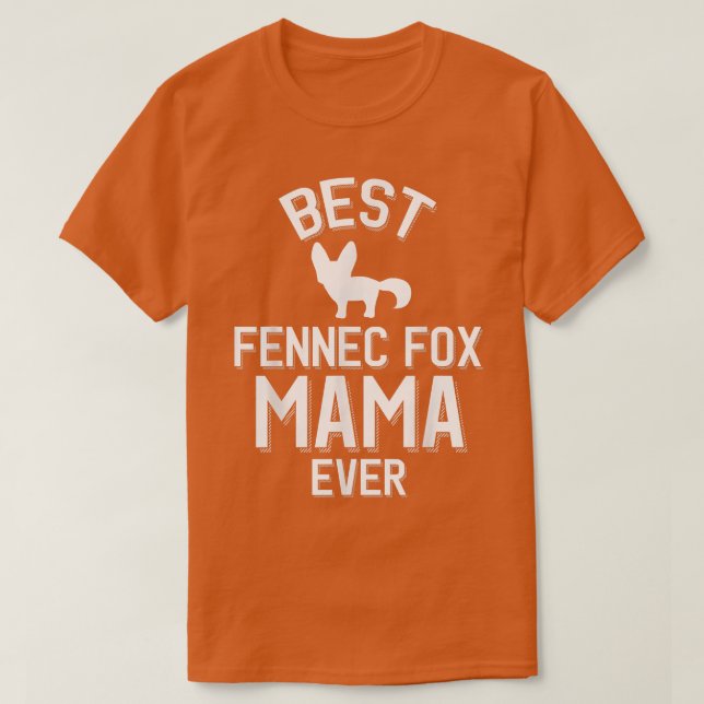 Camiseta Cute Fennec Fo Parente Melhor Fennec Fo Mama Nunca (Frente do Design)