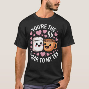Camiseta Cute Funny Tea Lover Casais Pun Você É O Açúcar 