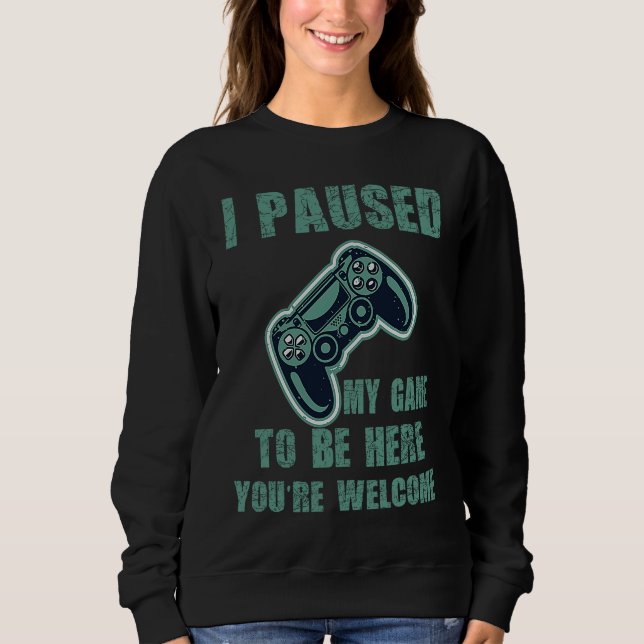 Camiseta Cute Gamer I Paused My Game To Be Here You're Welc (Frente)