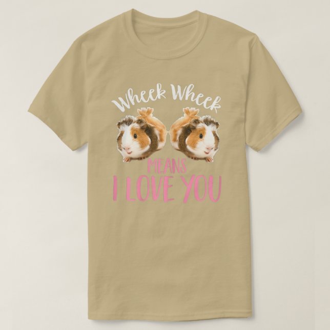 Camiseta Cute Girls Guinea Pig Wheek Wheek Means I Love You (Frente do Design)