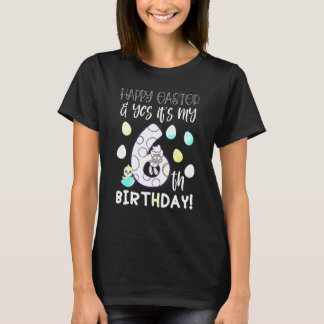 Camiseta Cute Girls Happy Easter & Yes It's My 6th Birthday