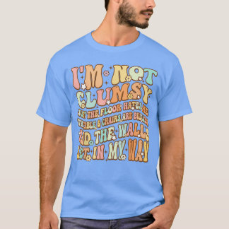 Camiseta Cute Groovy Im Not Clumsy Funny Saying Sarcastic W