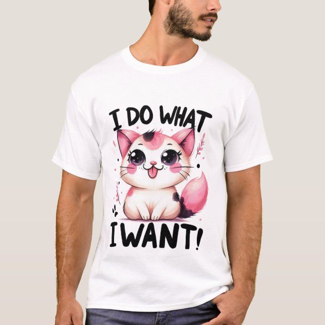 Camiseta Cute "I Do What I Want" Sassy Kawaii Cat✨👅🐈 (Frente)