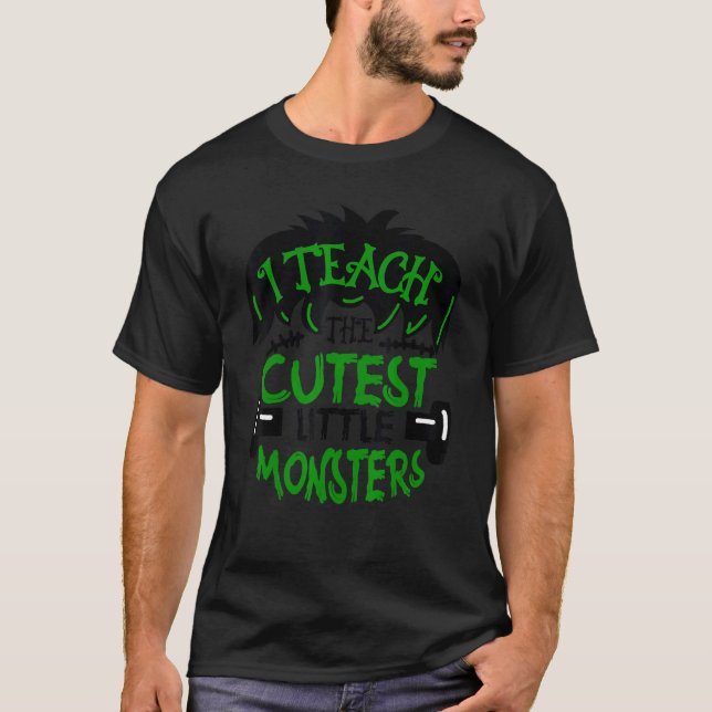 Camiseta Cute I Teach The Cutest Little Monsters Halloween  (Frente)