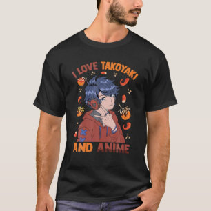 Camiseta Cute Kawaii - Eu Amo Takoyaki E Anime - Otaku Gu