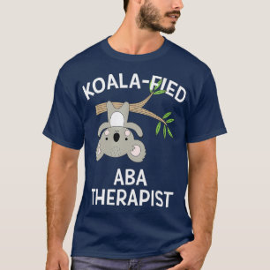 Camiseta Cute Koala ABA Terapista Funny Pun Autism Gift