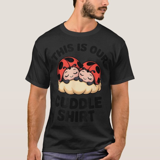 Camiseta Cute Ladybugs This Is Our Cuddle Couple  (Frente)