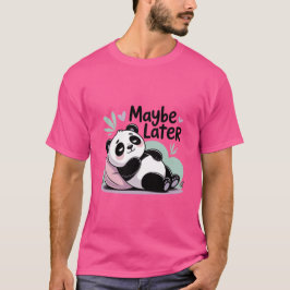 Camiseta Cute Lazy Panda – “Talvez Mais Tarde” Panda Relaxa