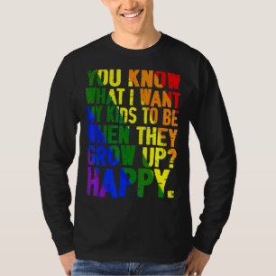 Camiseta Cute Lgbt Pais Que Você Sabe O Que Eu Quero Para O
