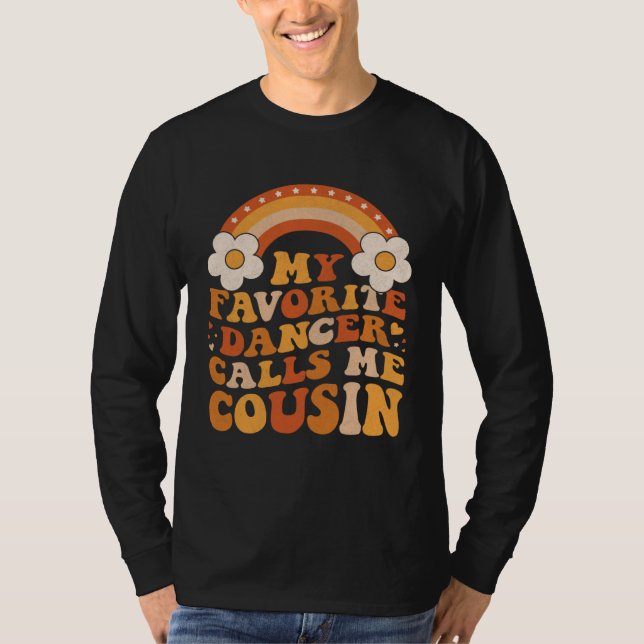 Camiseta Cute My Favorite Dancer Calls Me Cousin Groovy (Frente)