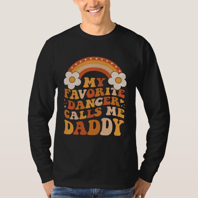 Camiseta Cute My Favorite Dancer Calls Me Daddy Groovy (Frente)