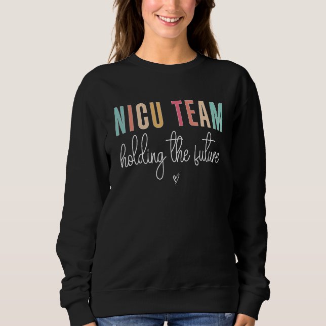 Camiseta Cute NICU Team Holding The Future NICU Nurse Squad (Frente)