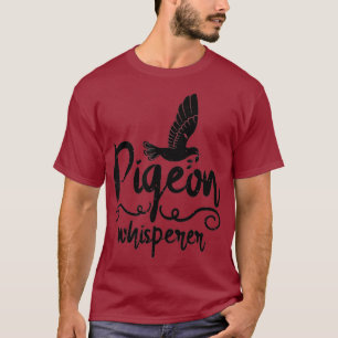 Camiseta Cute Pigeon Whisperer Pigeon Owner Bird Lovers