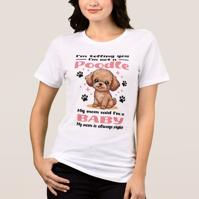 Camiseta Cute Poodle Baby Dog Mom (Frente)
