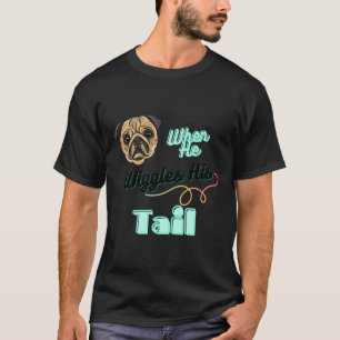 Camiseta Cute Pug - Quando Ele Arranca Seu T-Shir Clássico