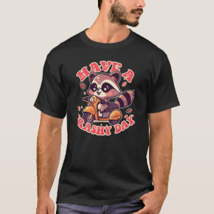 Camiseta Cute Raccoon, Tenha um Dia Traseiro!