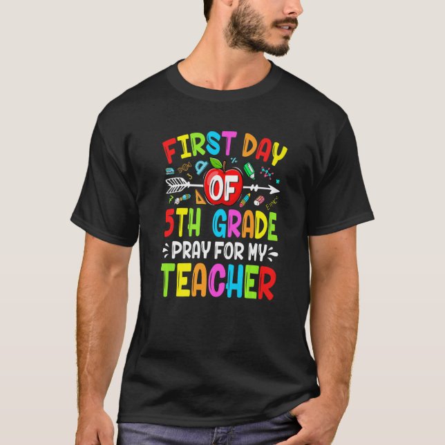 Camiseta Cute School First Day Of Fifth Grade Pray For My T (Frente)
