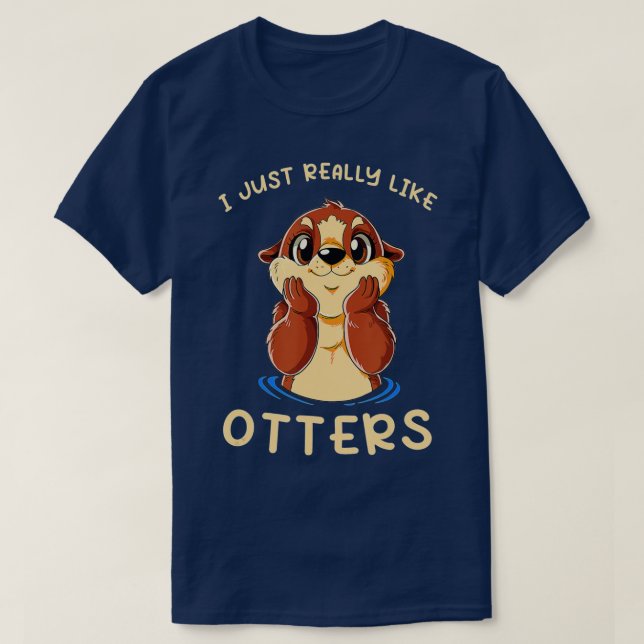 Camiseta Cute Sea Otter I Just Really Like Otters  (Frente do Design)