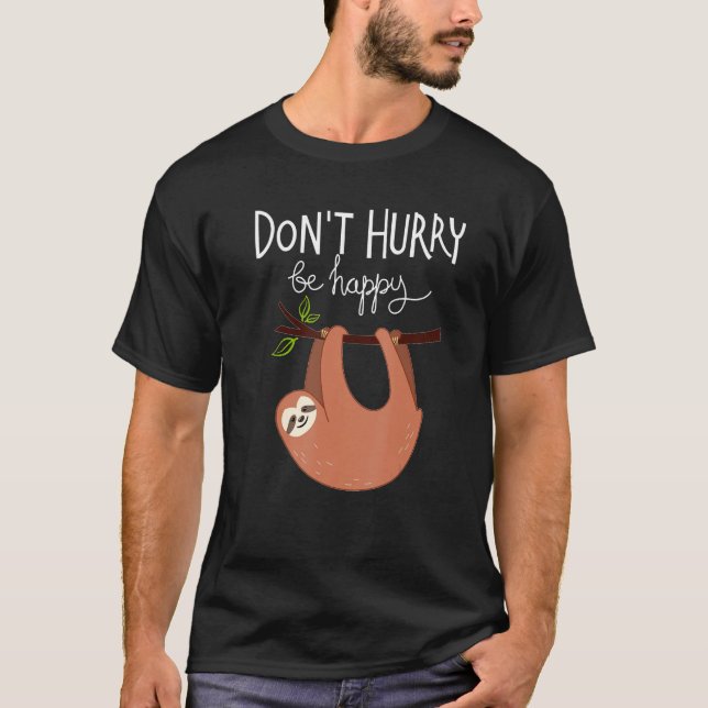 Camiseta Cute  Sloth Don t Hurry Be Happy (Frente)