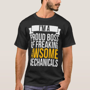 Camiseta Cute, sou um Chefe Orgulhoso de Maldito Mecânico I