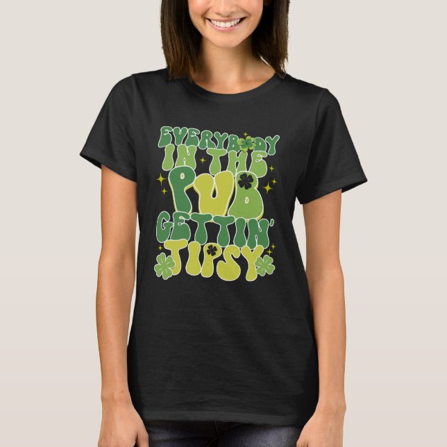 Camiseta Cute St Patricks Day Everybody In The PUB Gett Tip (Frente)