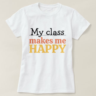 Camiseta Cute Teacher My Class Makes Me Happy Quote Vibrant