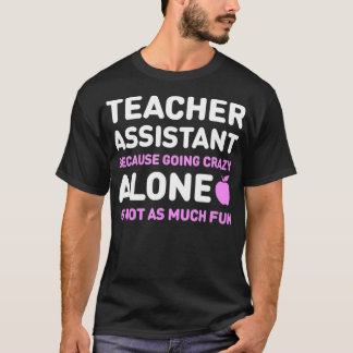 Camiseta Cute Teachers Assistant Alone  Funny Teaching Assi