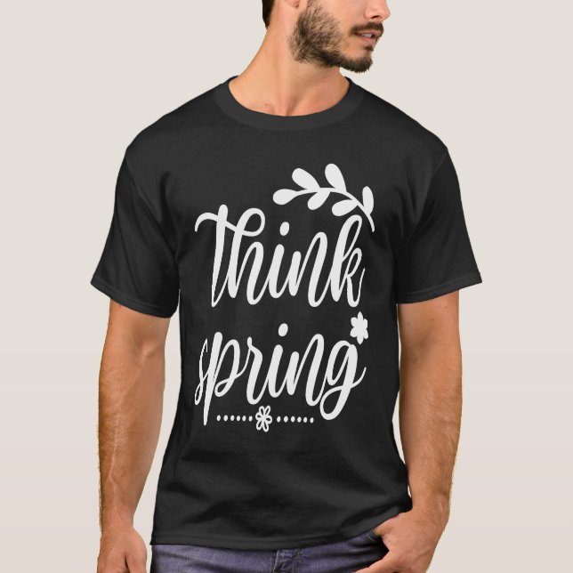 Camiseta Cute Think Spring Blooming Blissful Lively Nature  (Frente)