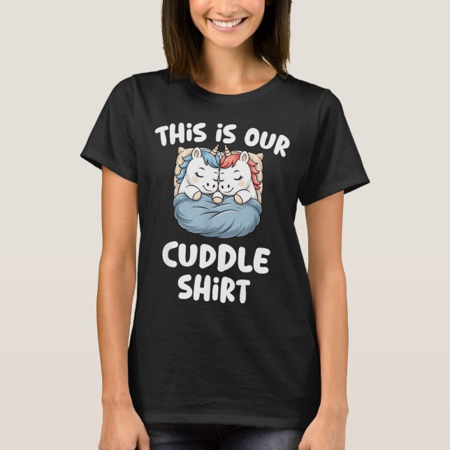 Camiseta Cute Unicorn Couple This Is Our Cuddle  (Frente)