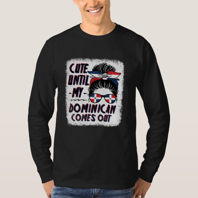 Camiseta Cute Until My Dominican Comes Out (Frente)