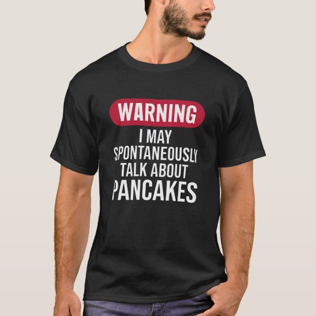 Camiseta Cute Warning I May Spontaneously Talk About Pancak (Frente)