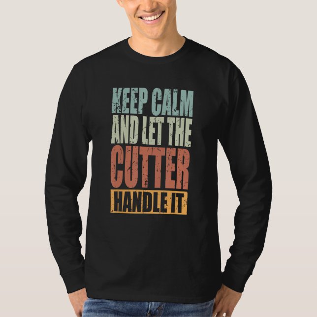 Camiseta Cutter Keep Calm and let the Cutter handle it (Frente)