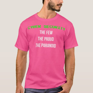 Camiseta Cyber Segurança, os poucos orgulhosos paranoicos I