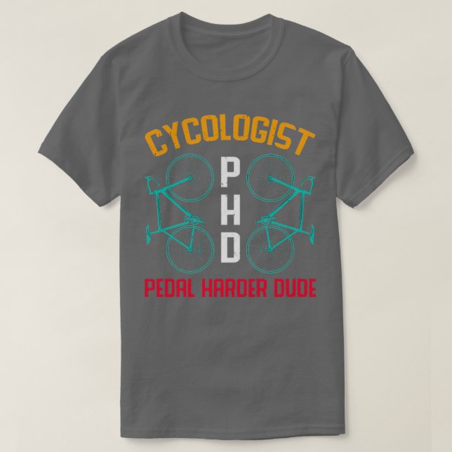 Camiseta Cycologist PHD pedal mais forte cara TShirt Classi (Frente do Design)