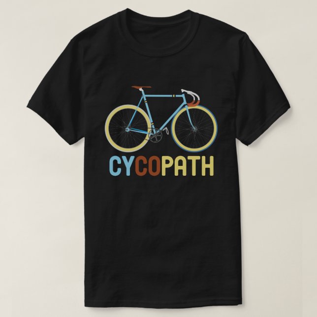 Camiseta Cycopath Funny Ciclismo Ciclista Humor Gift (Frente do Design)