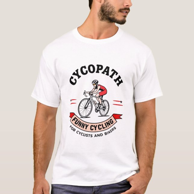 Camiseta Cycopath Funny Cycling for Cyclists and Bikers  (Frente)