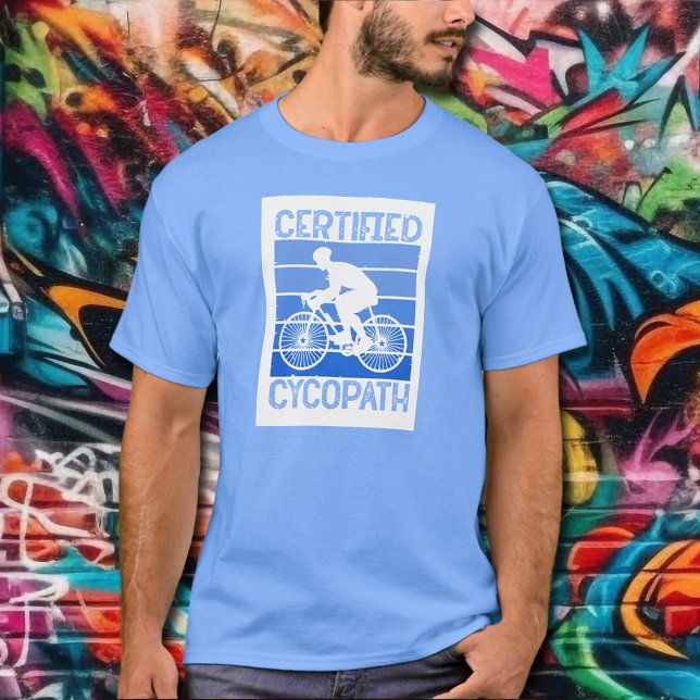 Camiseta Cycopath para Cyclists Blue (Cycopath for Cyclists Sky Blue  T-Shirt - put this design on any color T-shirt)