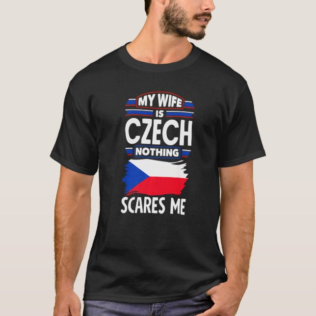 Camiseta Czech Republic Czech Flag My Wife Is Czech Nothing (Frente)